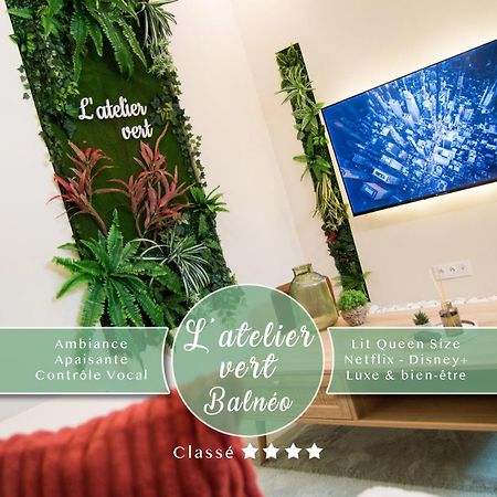 L'Atelier Vert - Balneo - Luxe - Proche Hypercentre - Classe 4 Etoiles Troyes Luaran gambar